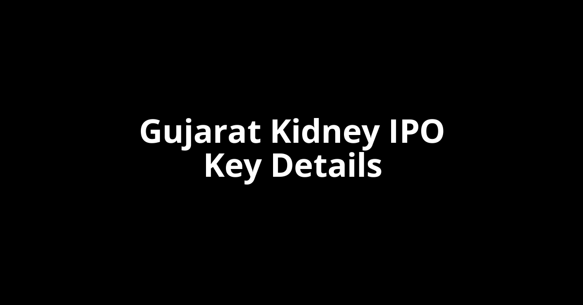 gujarat kidney ipo key details