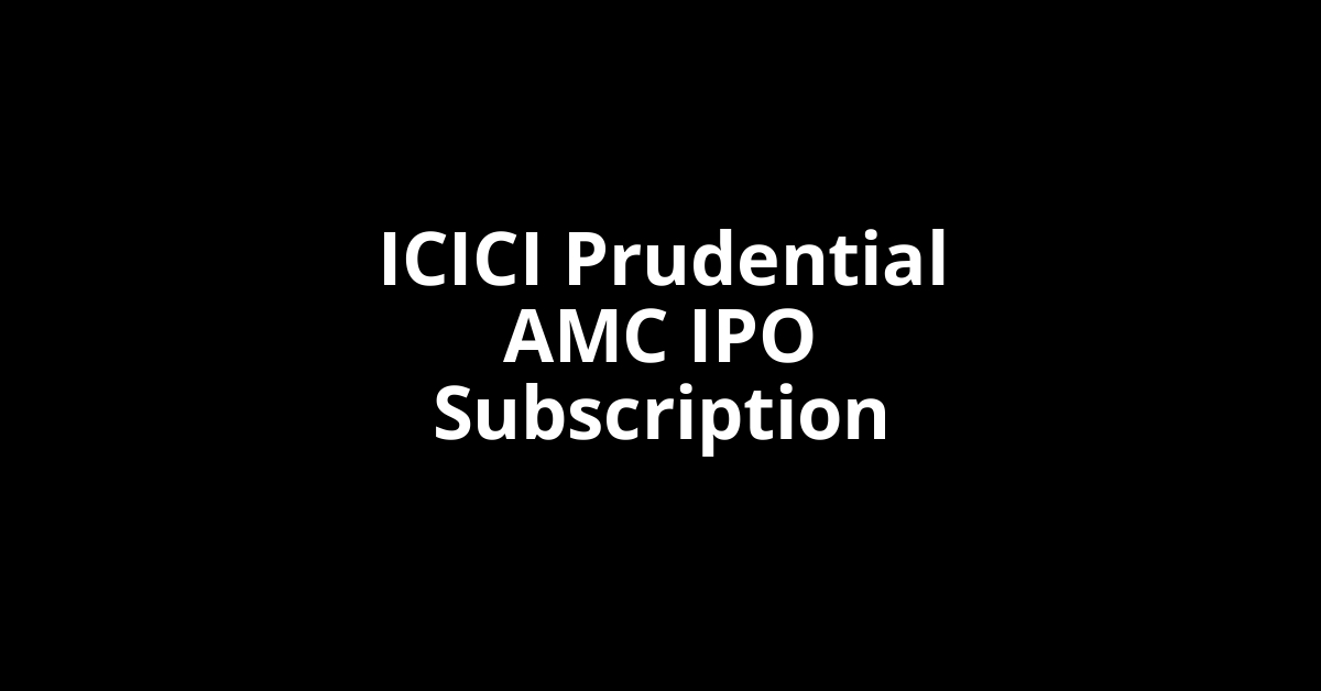 icici prudential amc ipo subscription