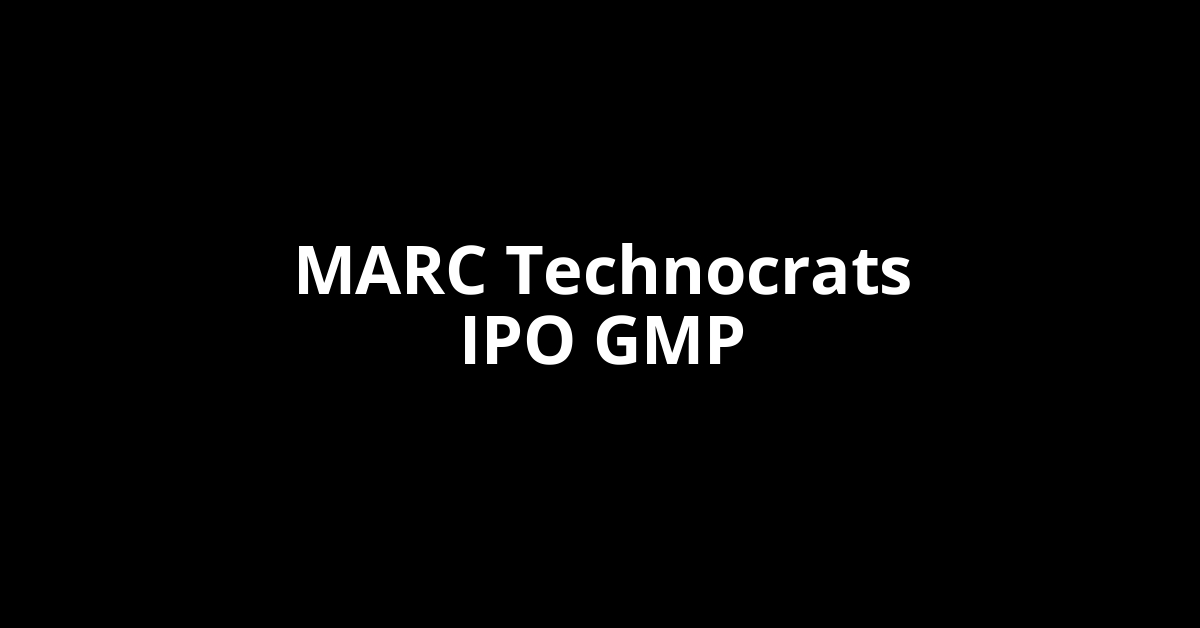 marc technocrats ipo gmp