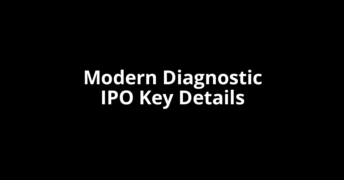 modern diagnostic ipo key details