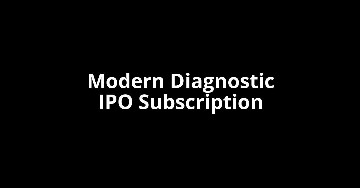 modern diagnostic ipo subscription