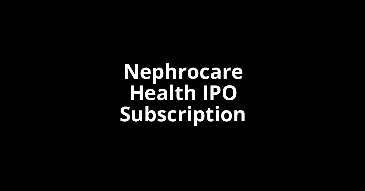 nephrocare health ipo subscription