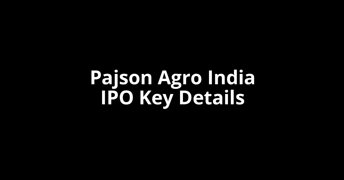 pajson agro india ipo key details