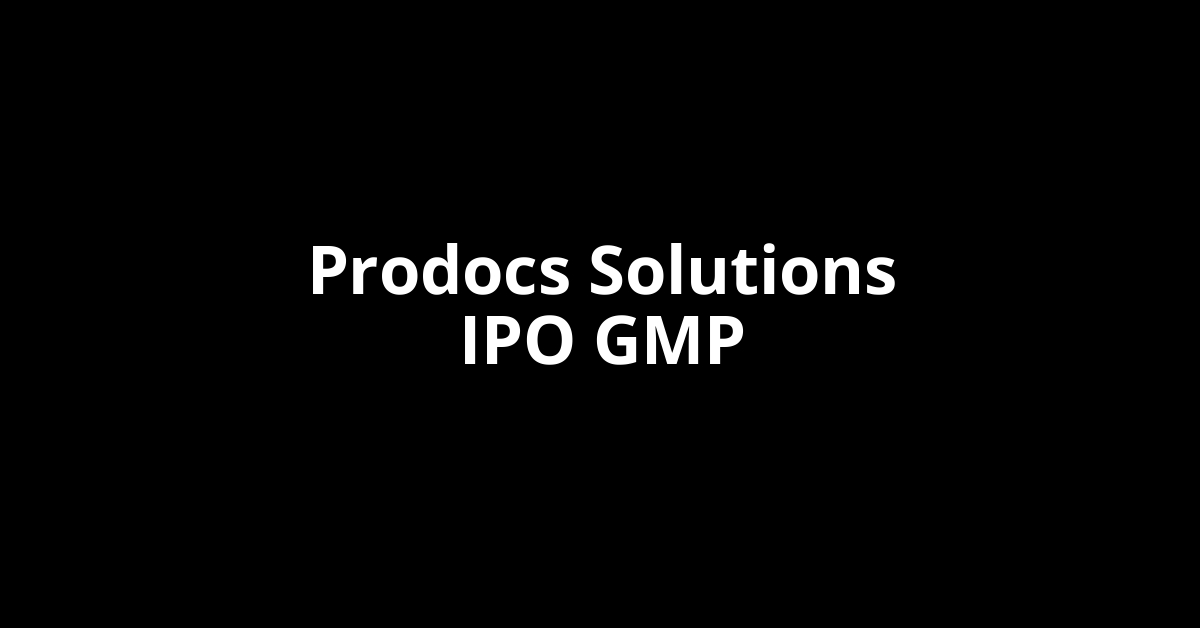 prodocs solutions ipo gmp