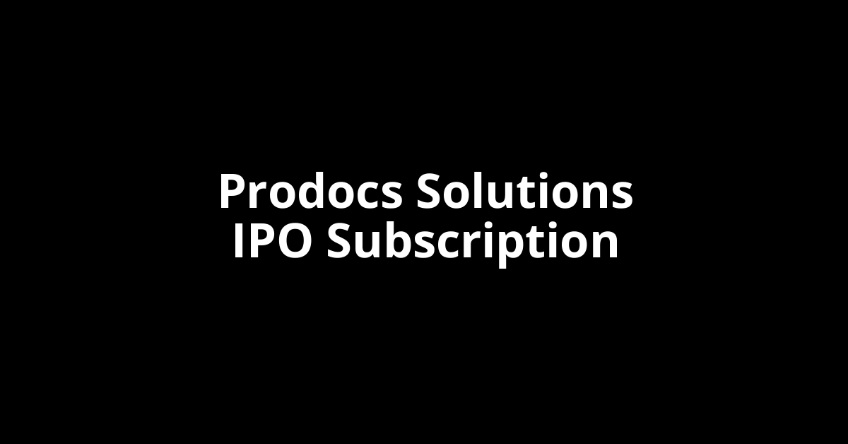 prodocs solutions ipo subscription