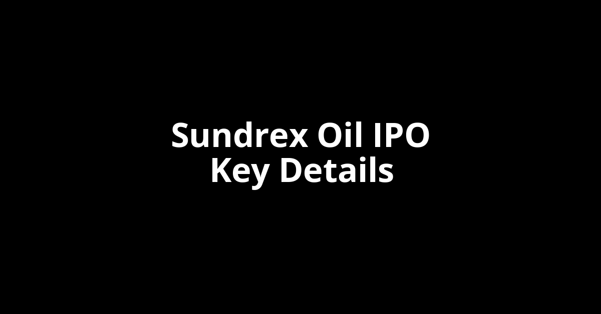 sundrex oil ipo key details