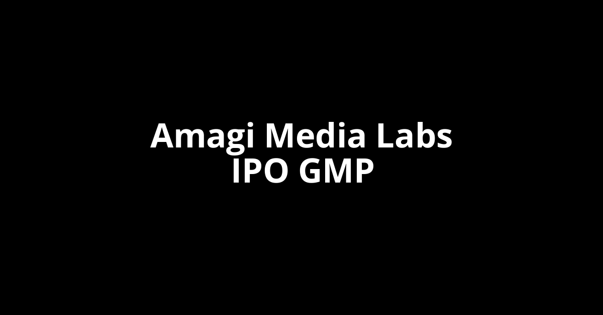 amagi media labs ipo gmp