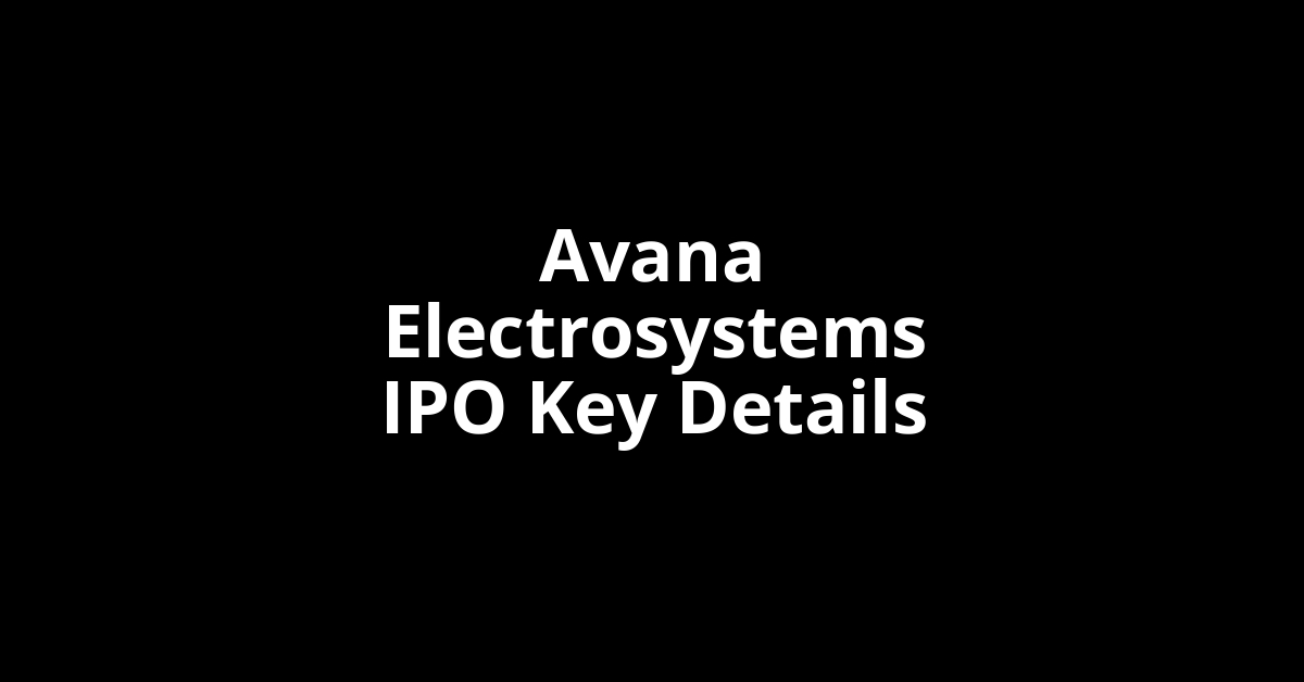 avana electrosystems ipo key details
