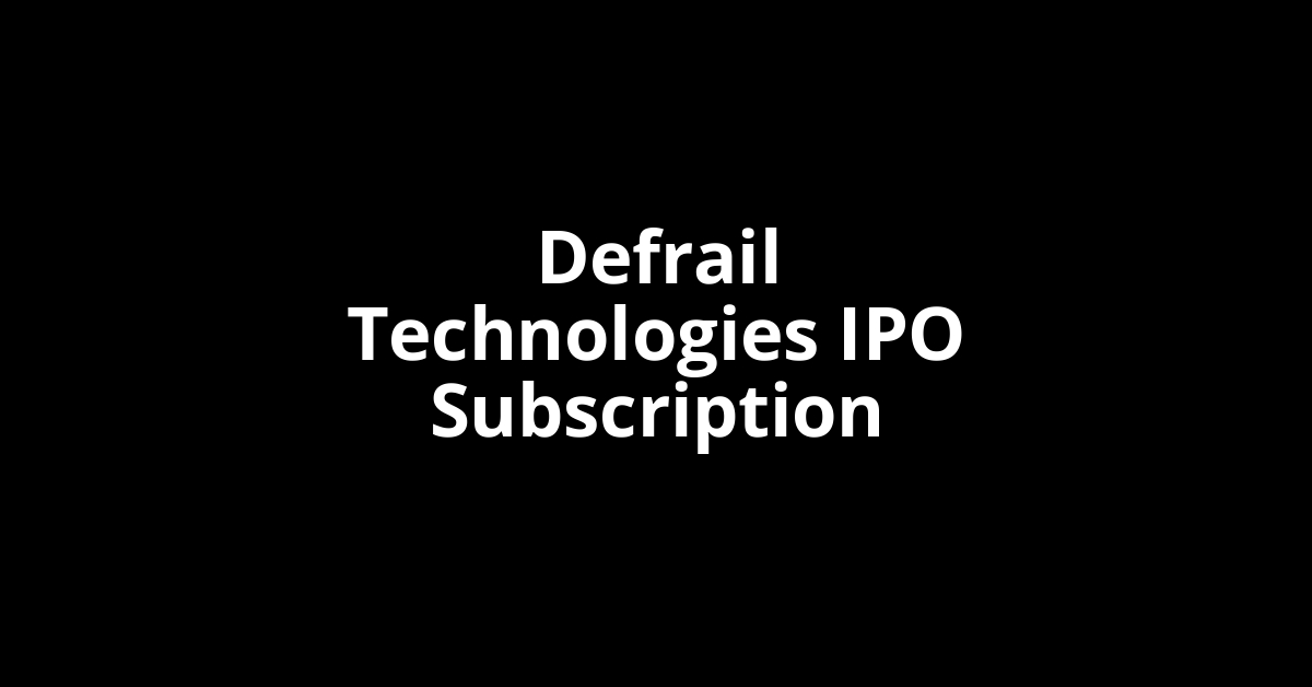 defrail technologies ipo subscription
