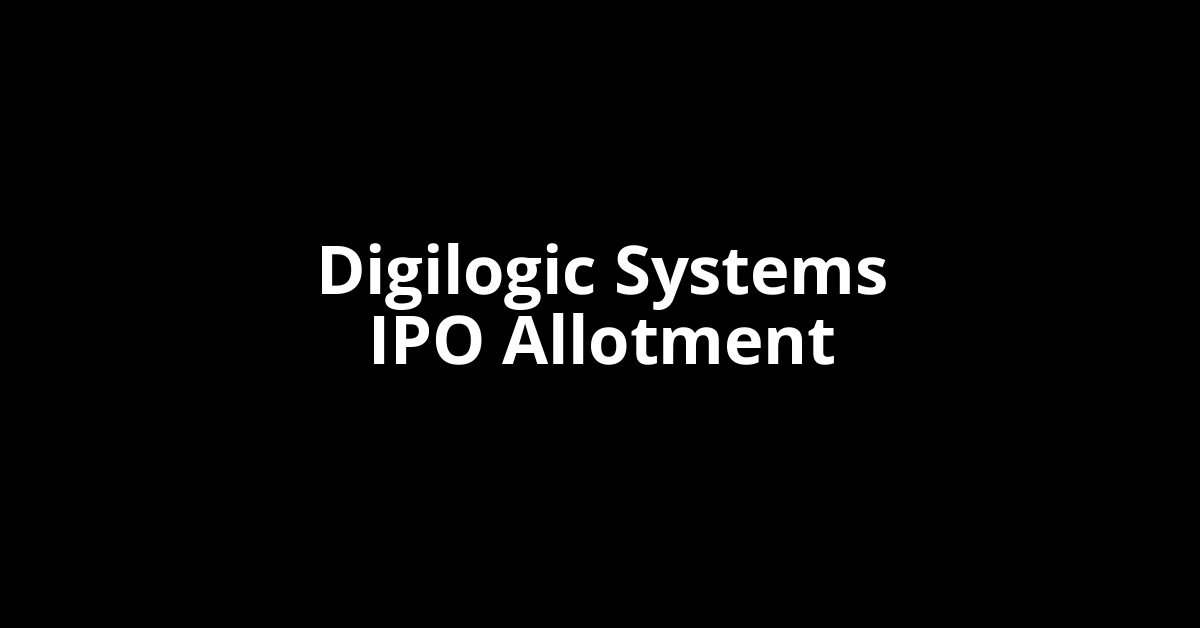 digilogic systems ipo allotment