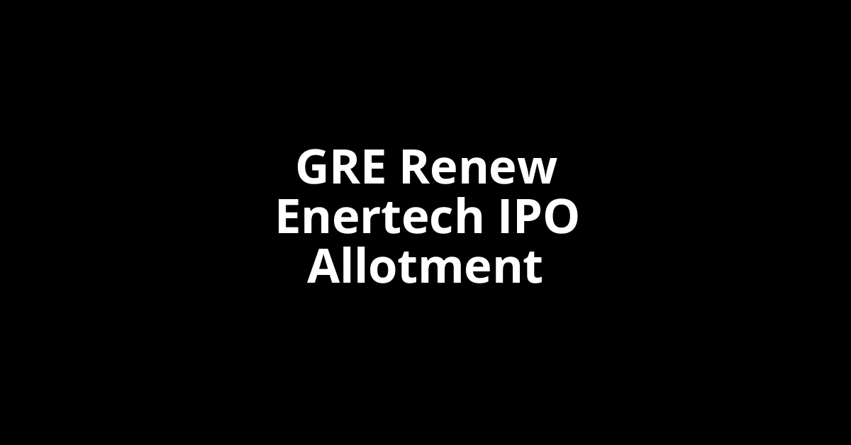 gre renew enertech ipo allotment