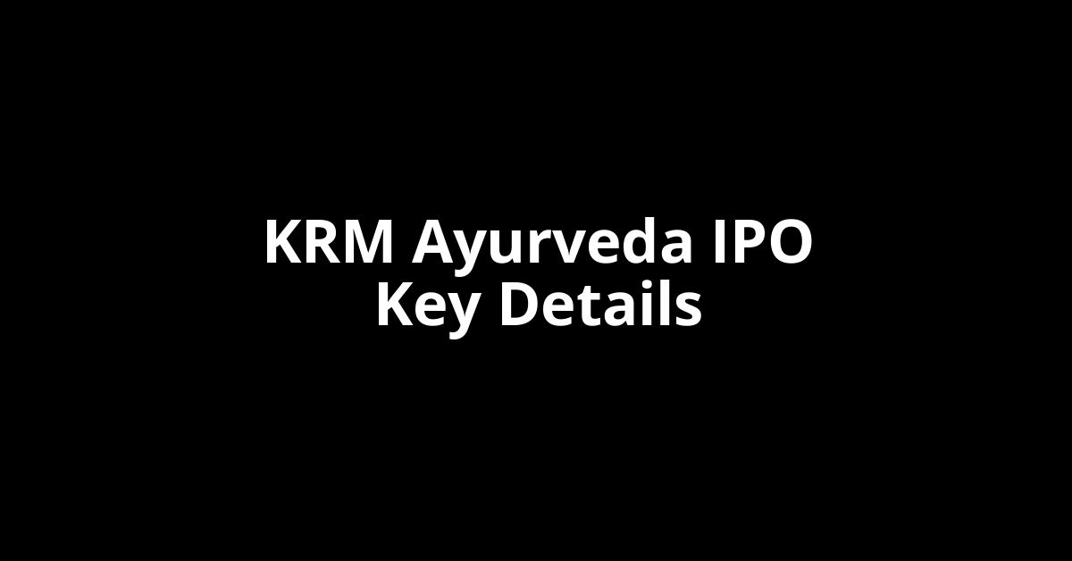 krm ayurveda ipo key details