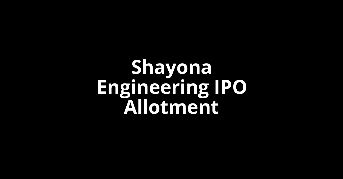 shayona engineering ipo allotment