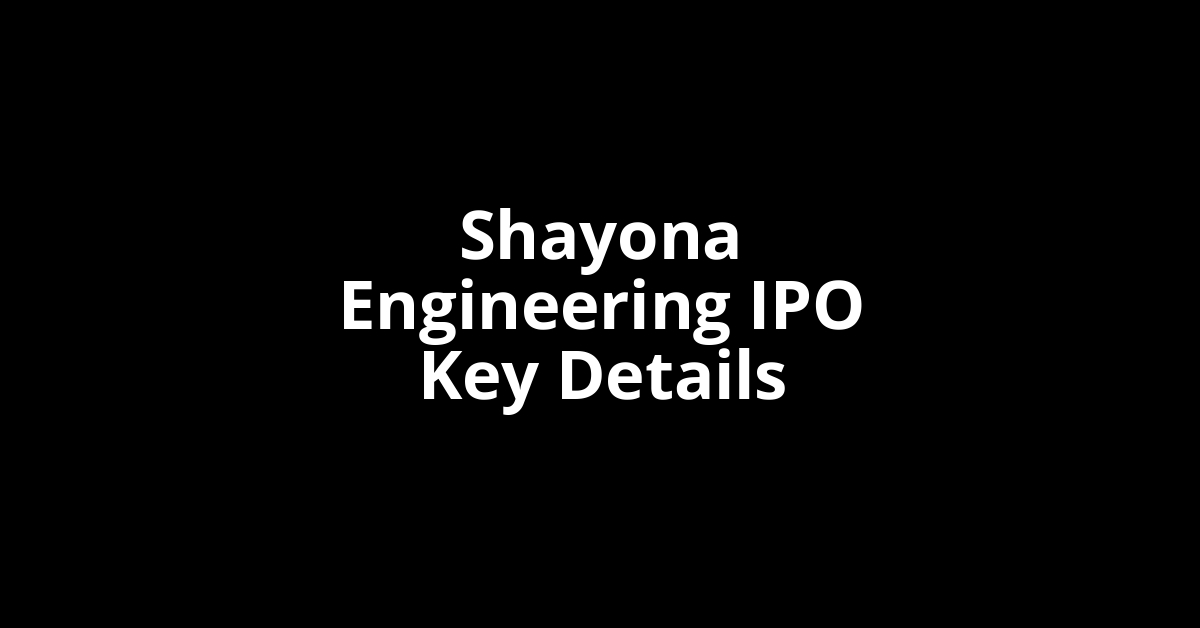 shayona engineering ipo key details