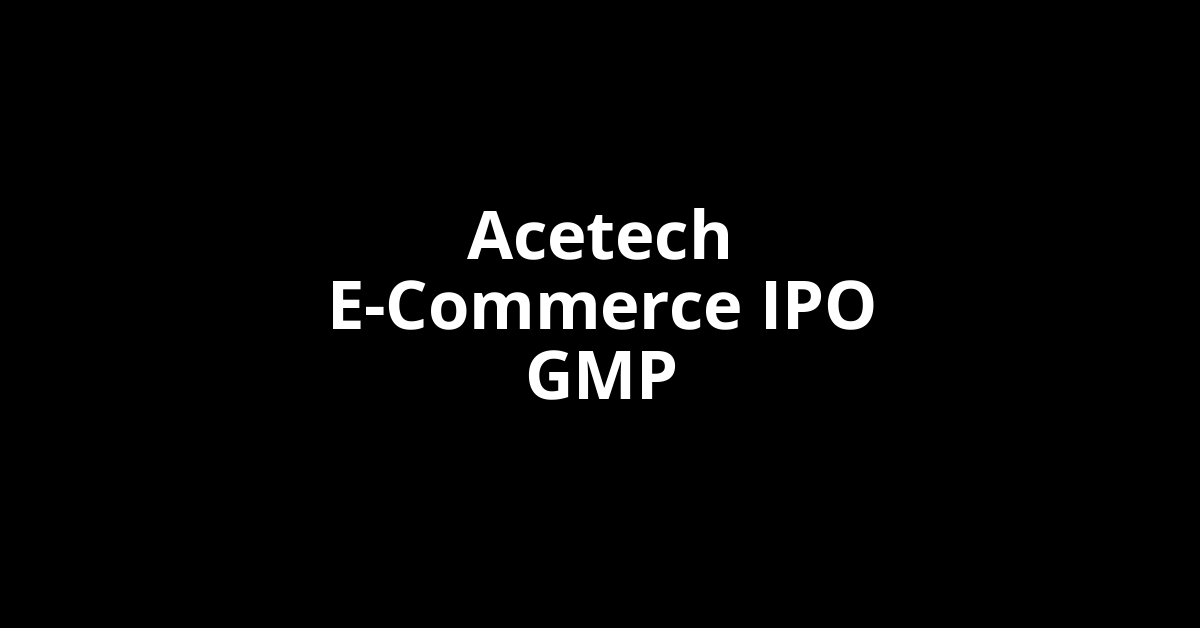 acetech e commerce ipo gmp