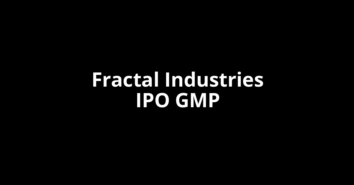 fractal industries ipo gmp