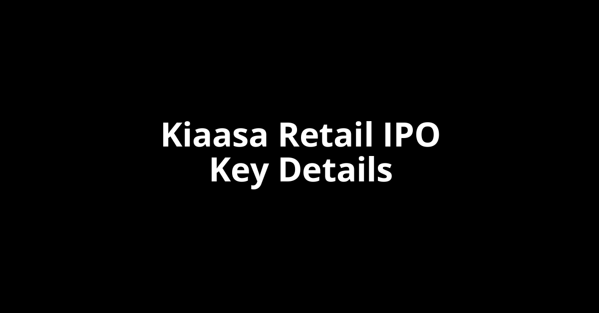 kiaasa retail ipo key details