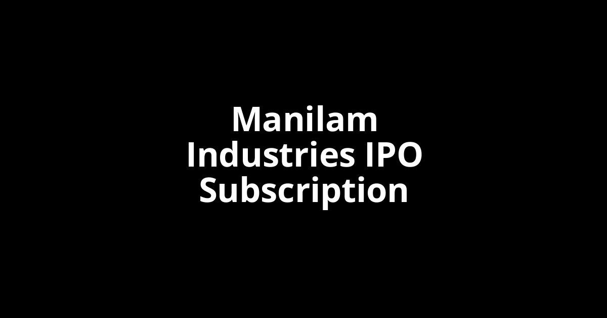 manilam industries ipo subscription