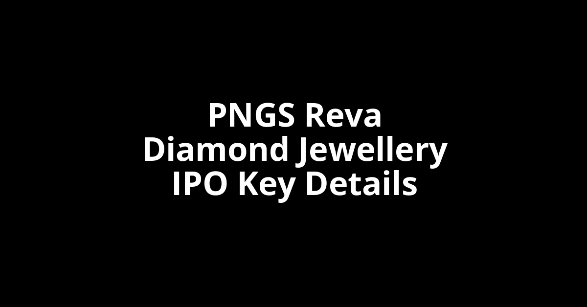 pngs reva diamond jewellery ipo key details
