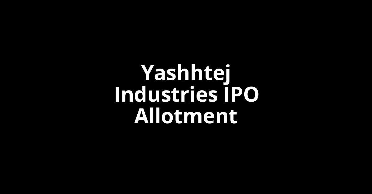 yashhtej industries ipo allotment