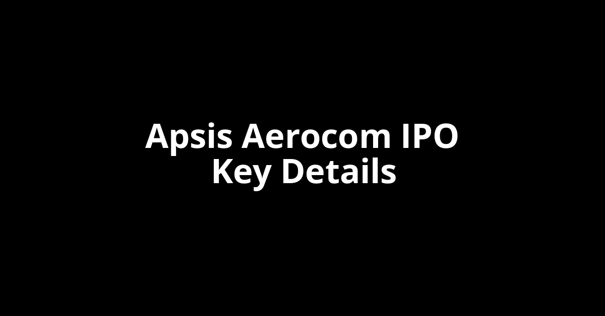 apsis aerocom ipo key details