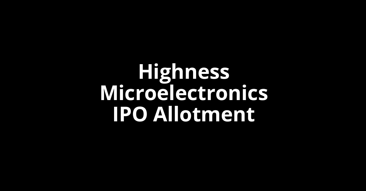 highness microelectronics ipo allotment