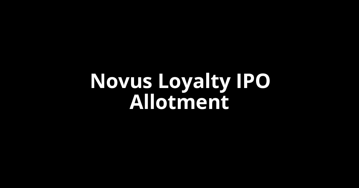 novus loyalty ipo allotment