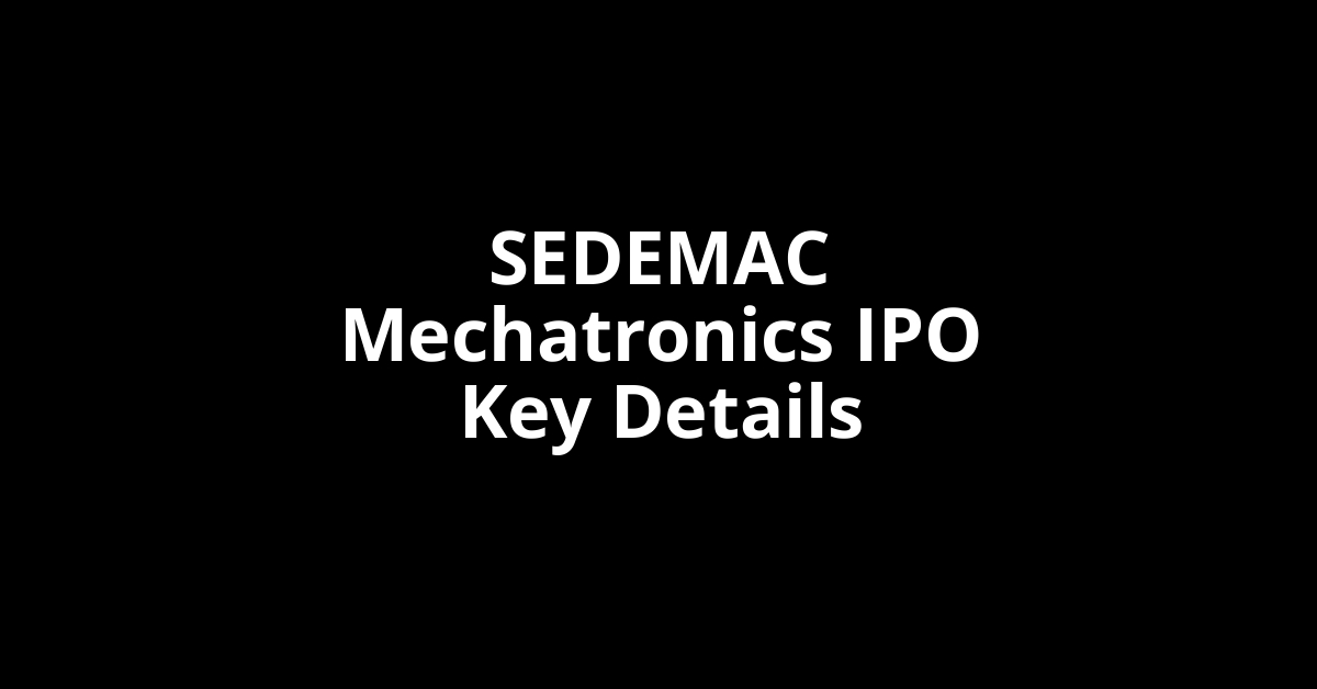 sedemac mechatronics ipo key details