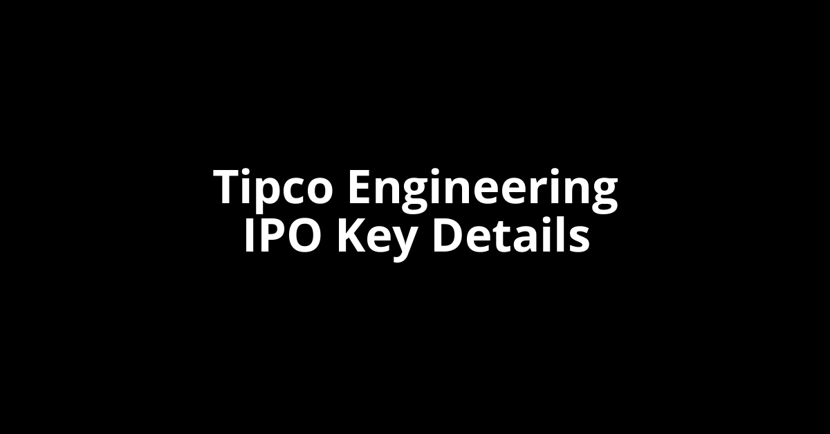 tipco engineering ipo key details