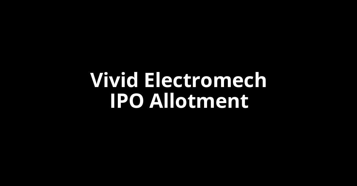 vivid electromech ipo allotment