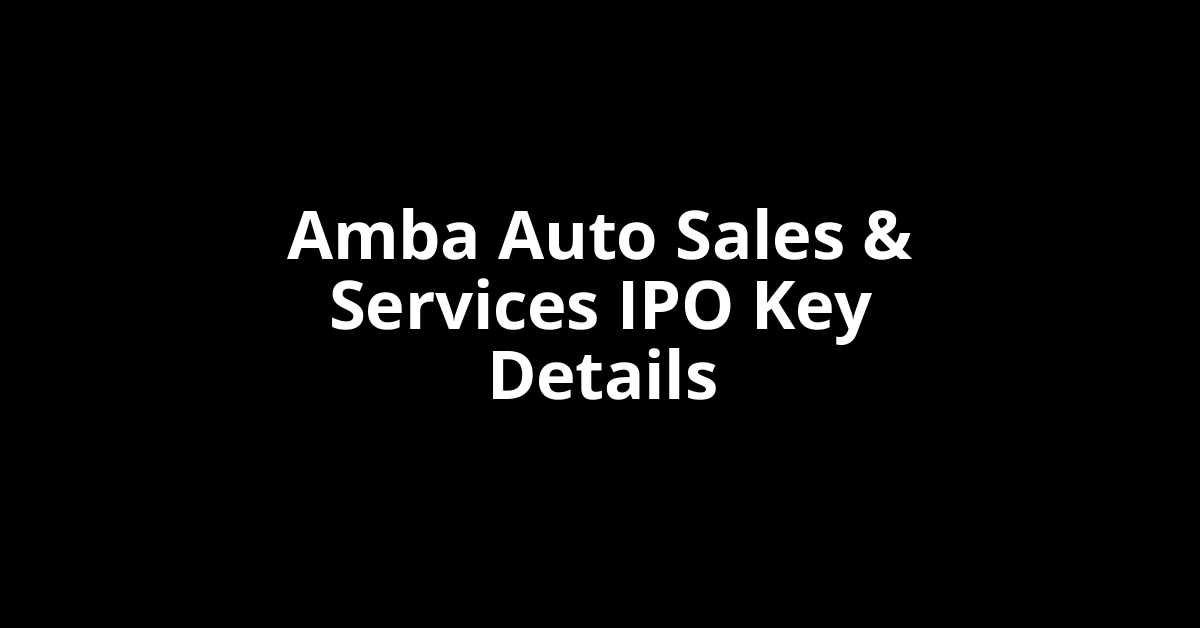 amba auto sales & services ipo key details