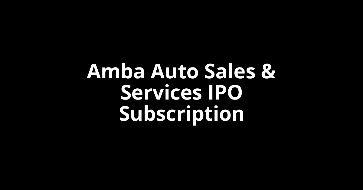 amba auto sales & services ipo subscription