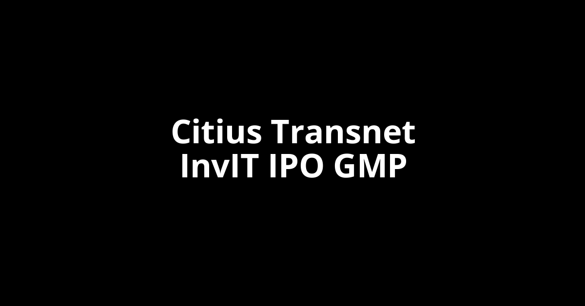 citius transnet invit ipo gmp