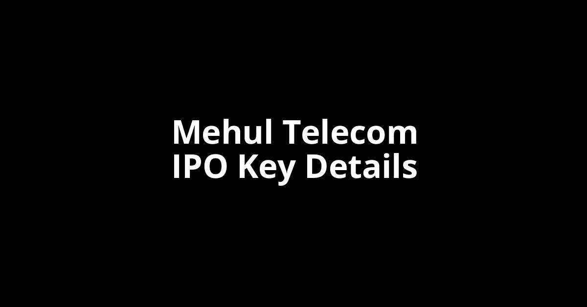 mehul telecom ipo key details