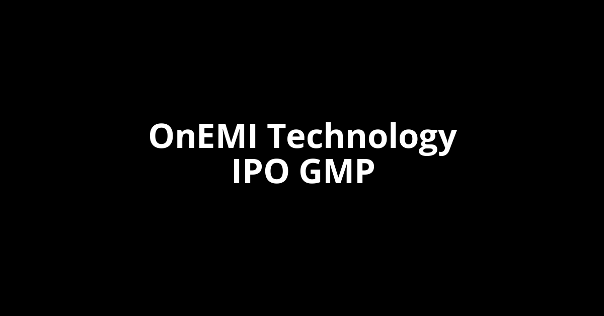 onemi technology ipo gmp