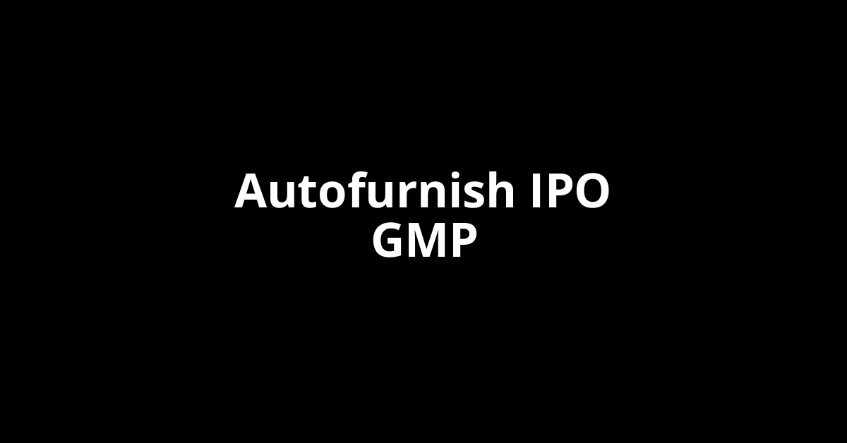 autofurnish ipo gmp