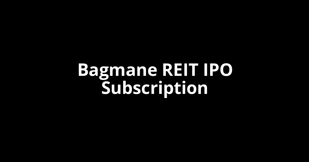 bagmane reit ipo subscription