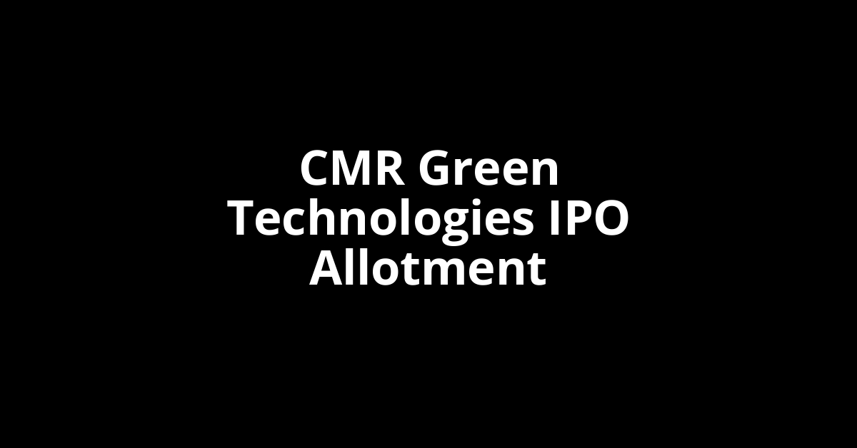 cmr green technologies ipo allotment