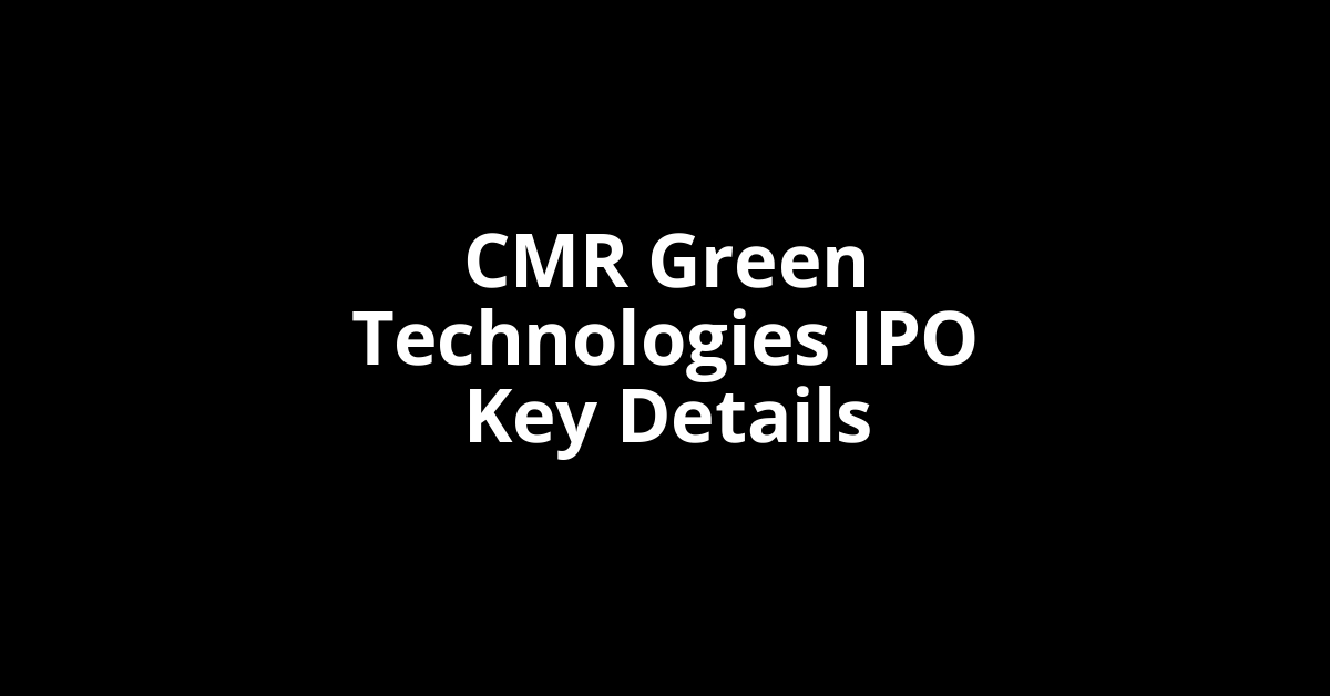 cmr green technologies ipo key details