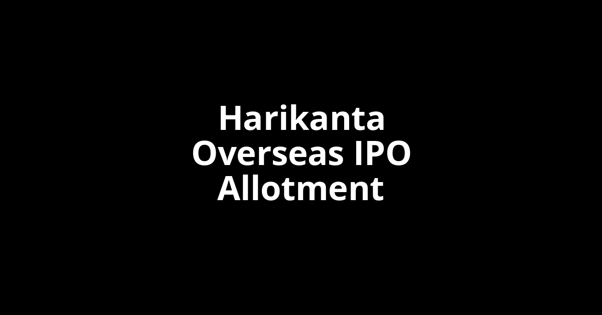 harikanta overseas ipo allotment