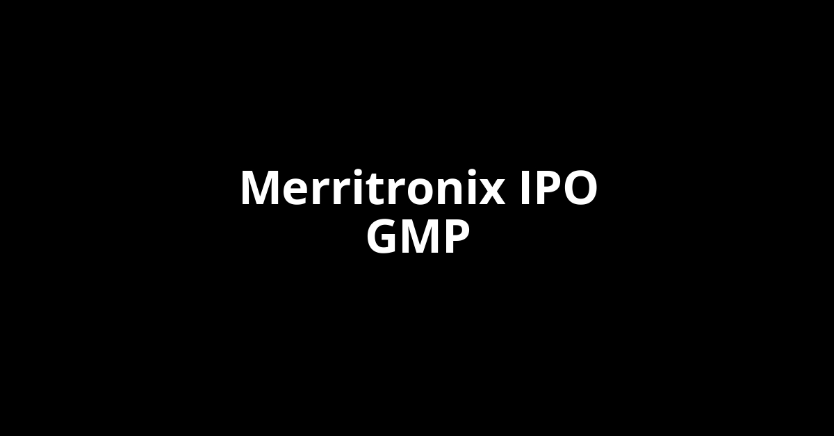 merritronix ipo gmp