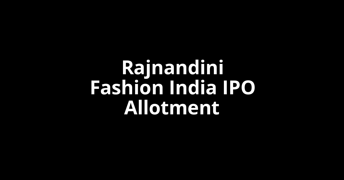 rajnandini fashion india ipo allotment