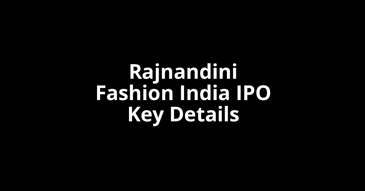 rajnandini fashion india ipo key details