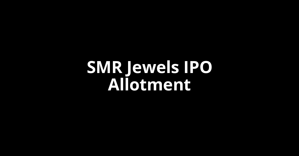 smr jewels ipo allotment