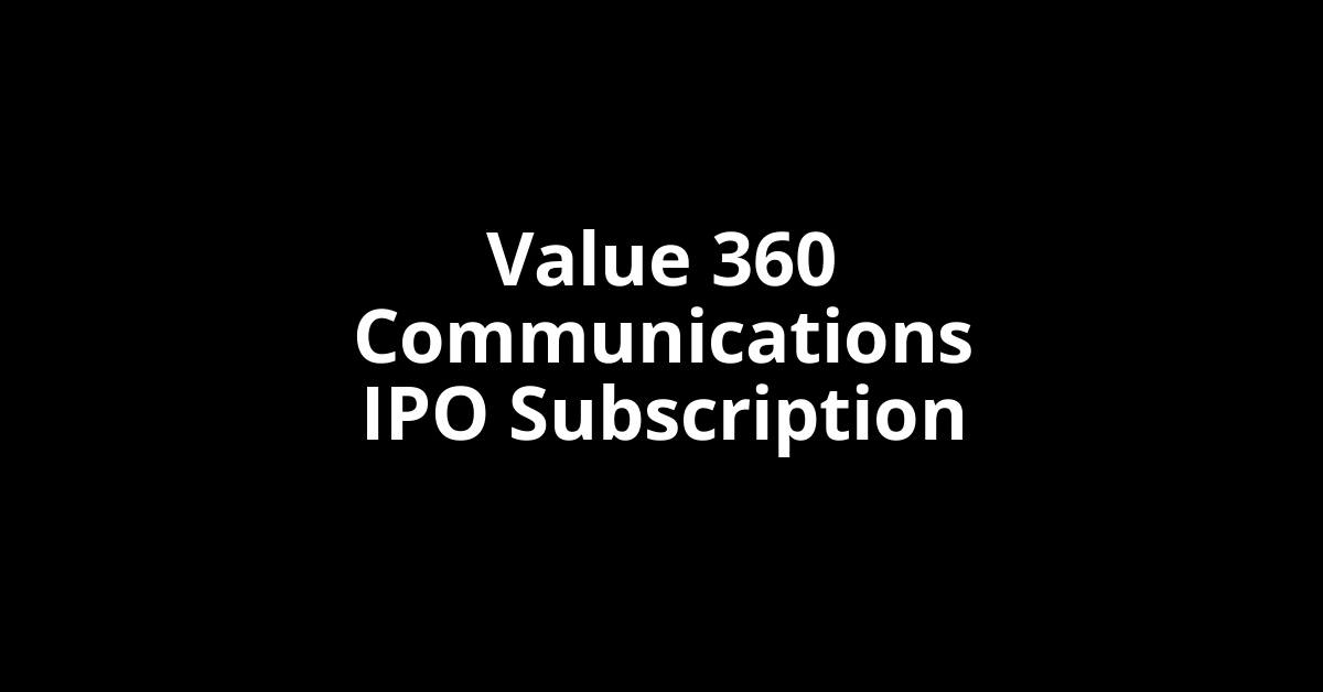 value 360 communications ipo subscription