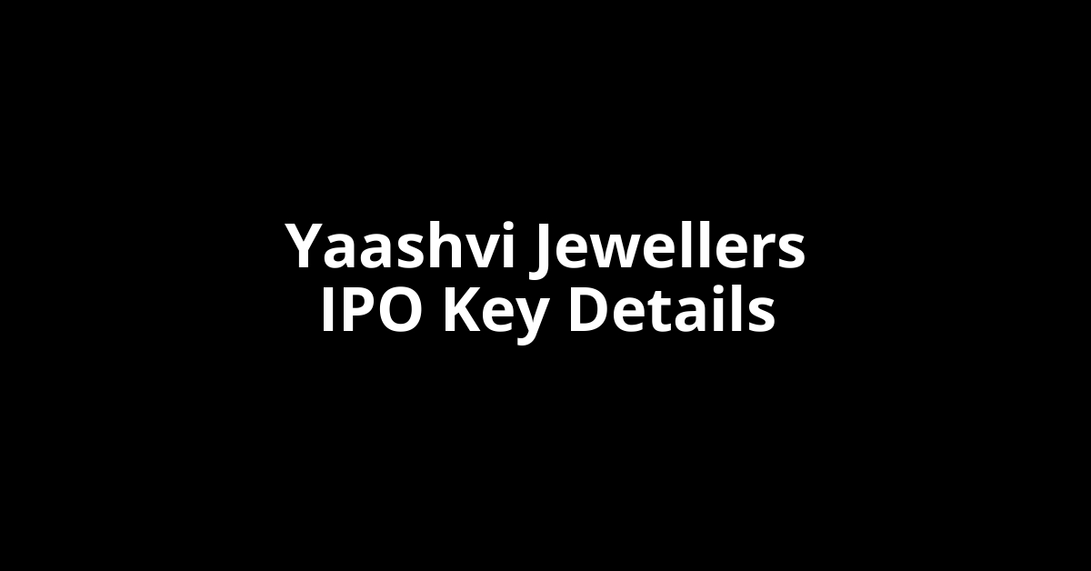 yaashvi jewellers ipo key details
