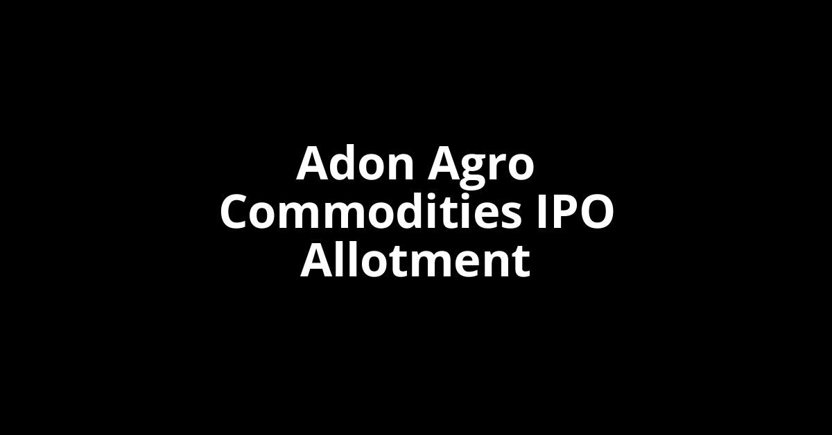 adon agro commodities ipo allotment