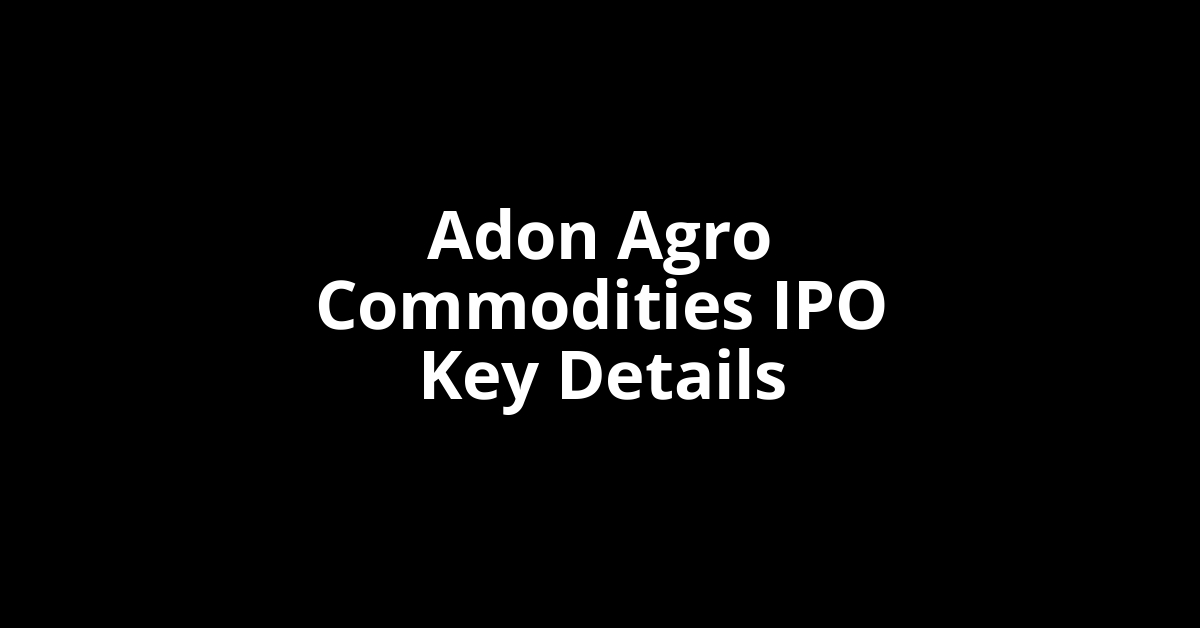 adon agro commodities ipo key details