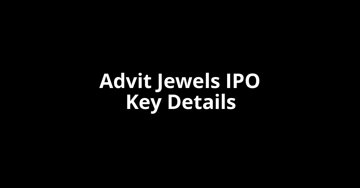 advit jewels ipo key details