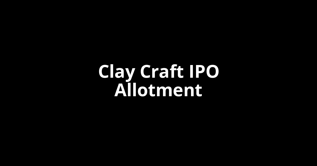 clay craft ipo allotment